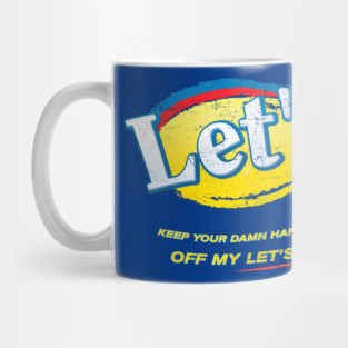 Keep your damn hands off my Let's! Mug