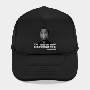 James Baldwin, I can’t believe what you say because I see what you do, Black History Hat