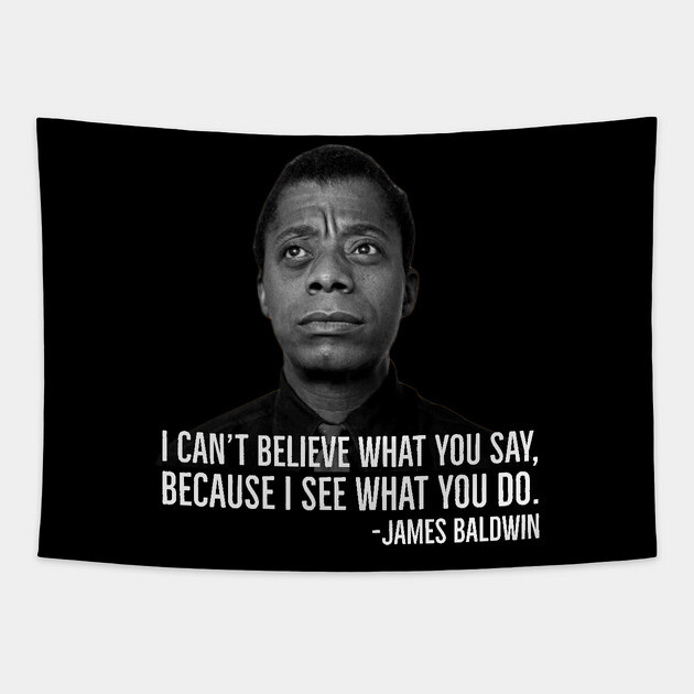 James Baldwin, I can’t believe what you say because I see what you do, Black History Tapestry by UrbanLifeApparel