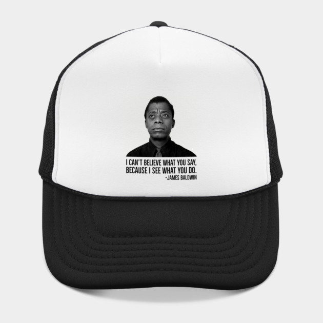 James Baldwin, I can’t believe what you say because I see what you do, Black History by UrbanLifeApparel