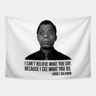 James Baldwin, I can’t believe what you say because I see what you do, Black History Tapestry