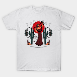 Don't fuck with my energy - desert, girl power, self care, self love, cacti, snake, animals, sun, type, inspirational saying T-Shirt