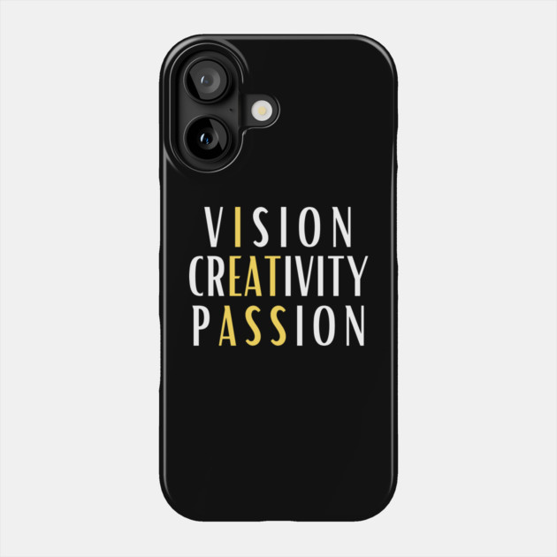Vision Creativity Passion I Eat Ass Phone Case by The WYLD Tribe