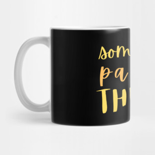 Somebody's pain in the ass Mug
