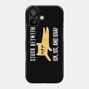 Stuck Between IDK IDC IDGAF Doodle Cat Phone Case