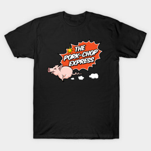 Pork-Chop Express T-Shirt