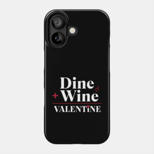 Valentine's Day Dine & Wine Phone Case