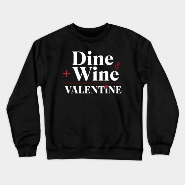 Valentine's Day Dine & Wine Crewneck Sweatshirt by REG