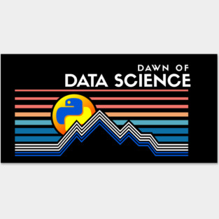 Dawn of Data Science Posters and Art