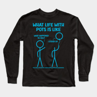 POTS Awareness - Invisible Disability Advocacy Long Sleeve T-Shirt
