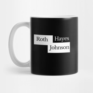 Roth, Hayes, Johnson T Mug