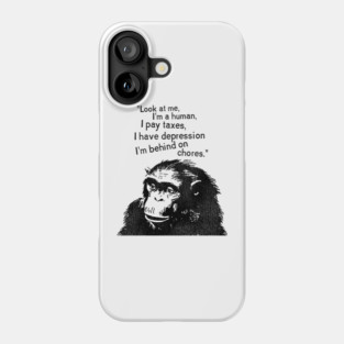 "Look At Me, I'm a Human..." Phone Case