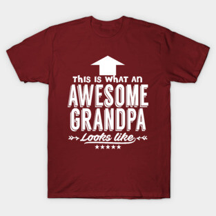This Is What An Awesome Grandpa Looks Like T-Shirt