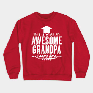 This Is What An Awesome Grandpa Looks Like Crewneck Sweatshirt