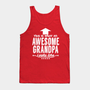 This Is What An Awesome Grandpa Looks Like Tank Top