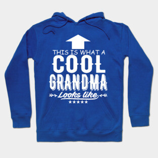 This Is What A Cool Grandma Looks Like Hoodie