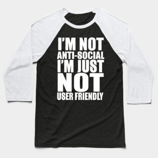 I'm Not Anti-Social Baseball T-Shirt