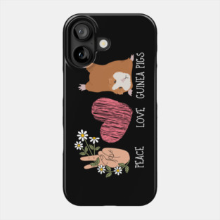Peace Love Guinea Pigs Phone Case