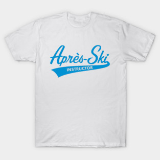 Après-Ski – Instructor (Lettering / Apres Ski / Blue) T-Shirt