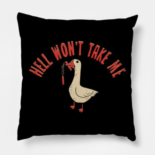 Goose: Hell Won't Take Me Pillow