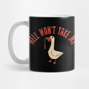 Goose: Hell Won't Take Me Mug