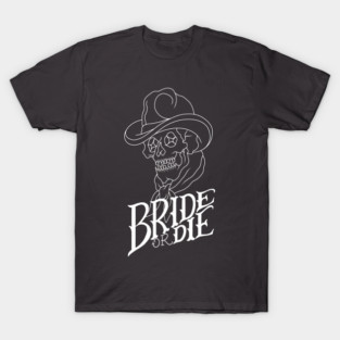 Bride or Die T-Shirt