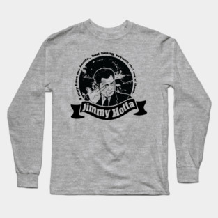 Jimmy Hoffa Labor Quote Long Sleeve T-Shirt