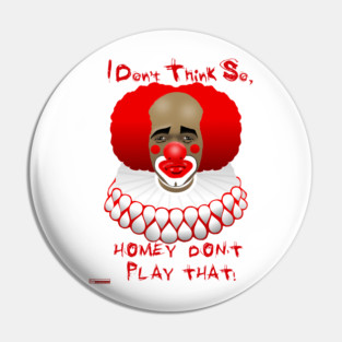 Homey D Clown Pin