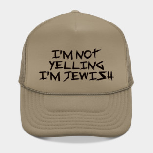 I’m Not Yelling, I’m Jewish – Funny Viral Trending Jew Holiday Gift Hat