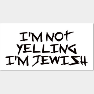 I’m Not Yelling, I’m Jewish – Funny Viral Trending Jew Holiday Gift Posters and Art
