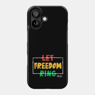 Let Freedom Ring, MLK Quote, Black History Phone Case