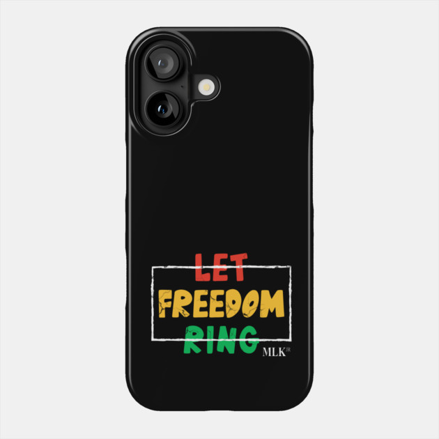 Let Freedom Ring, MLK Quote, Black History Phone Case by UrbanLifeApparel