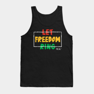 Let Freedom Ring, MLK Quote, Black History Tank Top