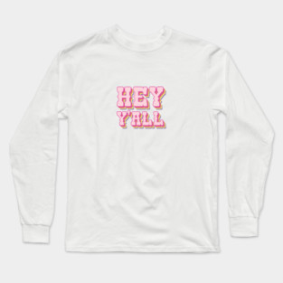 Hey Yall! Long Sleeve T-Shirt