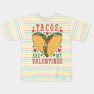 Tacos are My Valentine Funny Valentine’s Day Foodie Kids T-Shirt