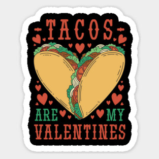 Tacos are My Valentine Funny Valentine’s Day Foodie Magnet
