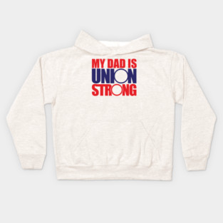 My Dad is Union Strong Kids Hoodie