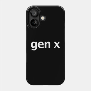Gen X Minimal Typography Phone Case