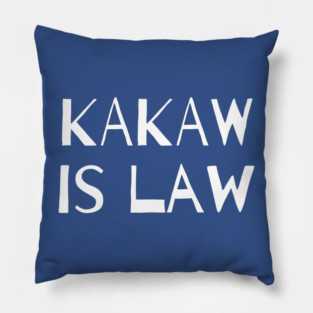KaKaw Is Law Pillow