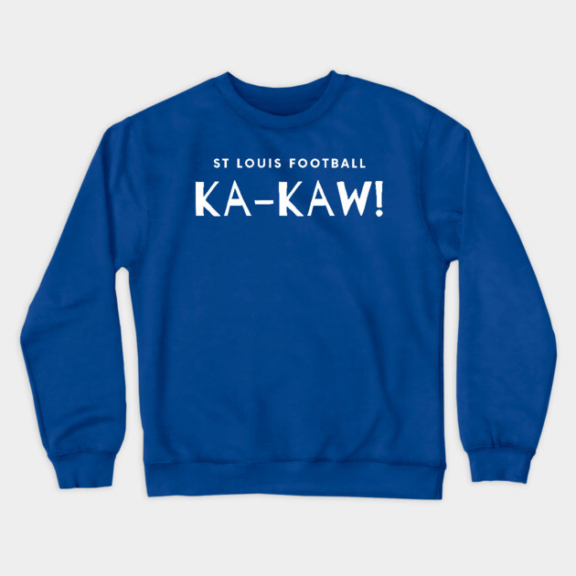St Louis Football Ka-Kaw! Crewneck Sweatshirt by Litehouse Tees