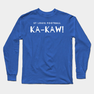 St Louis Football Ka-Kaw! Long Sleeve T-Shirt