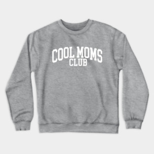 Cool Moms Club Crewneck Sweatshirt