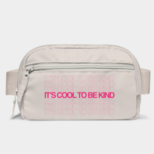 It's Cool To Be Kind Bag