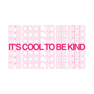 It's Cool To Be Kind T-Shirt