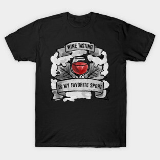 Wine Tasting Is My Favorite Sport Tee Tshirt T-Shirt