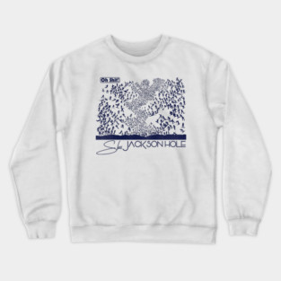 Oh Shit! Ski Jackson Hole Crewneck Sweatshirt