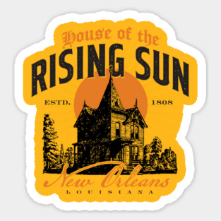 House of the Rising Sun Sticker