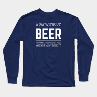 DRINKING Long Sleeve T-Shirt