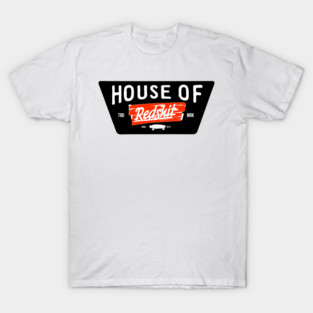 House of Redshit T-Shirt