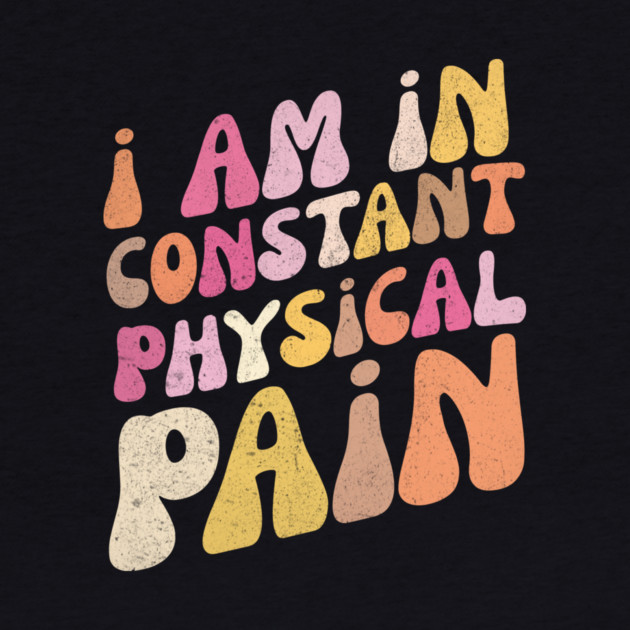 I Am in Constant Physical Pain by The WYLD Tribe